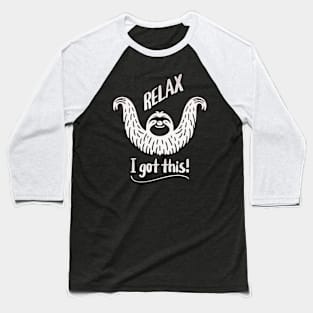 Relax!  I Got This Sloth Baseball T-Shirt